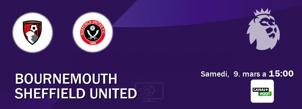 Match entre Bournemouth et Sheffield United en direct à la Canal+ Foot (samedi,  9. mars a  15:00).