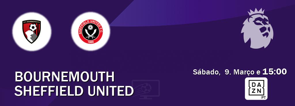 Jogo entre Bournemouth e Sheffield United tem emissão DAZN (Sábado,  9. Março e  15:00).