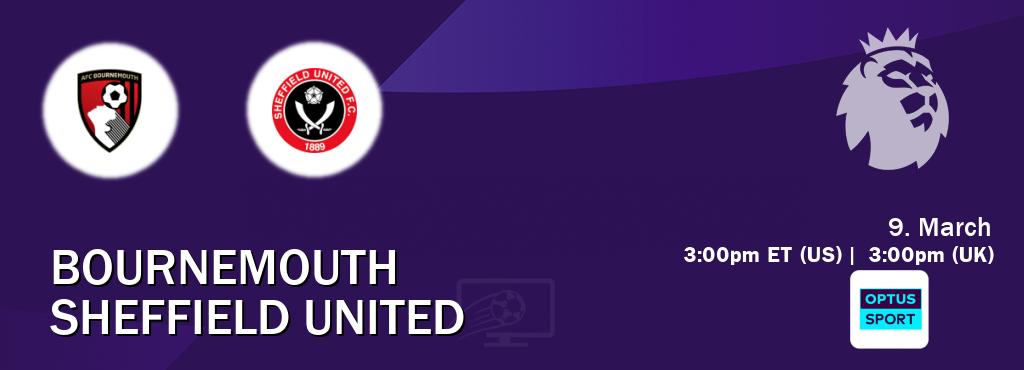 You can watch game live between Bournemouth and Sheffield United on Optus sport(AU).