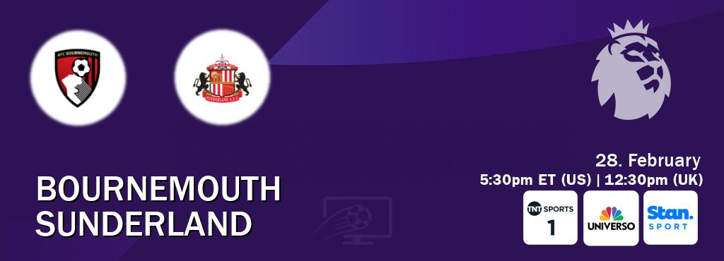 You can watch game live between Bournemouth and Sunderland on TNT Sports 1(UK), UNIVERSO(US), Stan Sport(AU).
