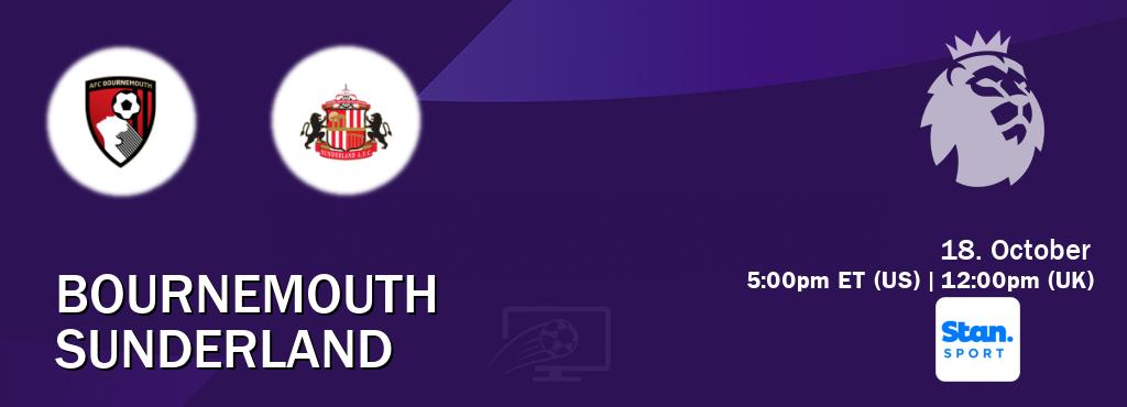 You can watch game live between Bournemouth and Sunderland on Stan Sport(AU).