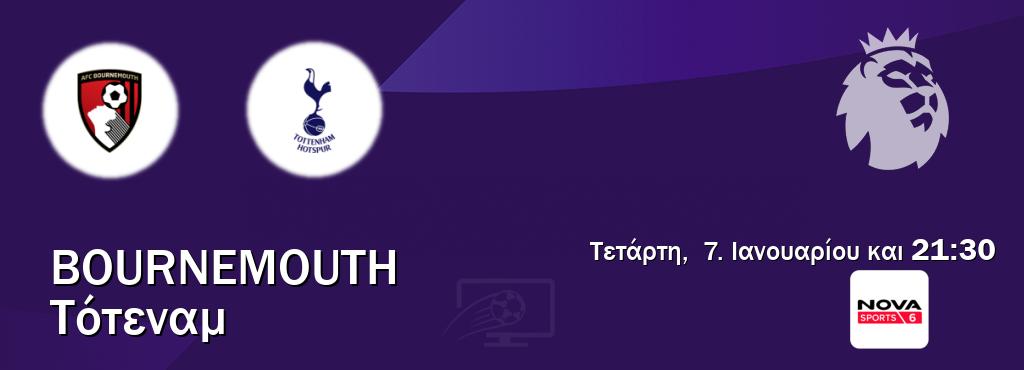 Παρακολουθήστ ζωντανά Bournemouth - Τότεναμ από το Nova Sports 6 (21:30). Παρακολουθήστ ζωντανά Bournemouth - Τότεναμ από το Nova Sports 6 (21:30).