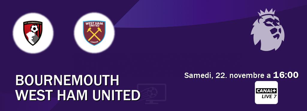 Match entre Bournemouth et West Ham United en direct à la Canal+ Live 7 (samedi, 22. novembre a  16:00).