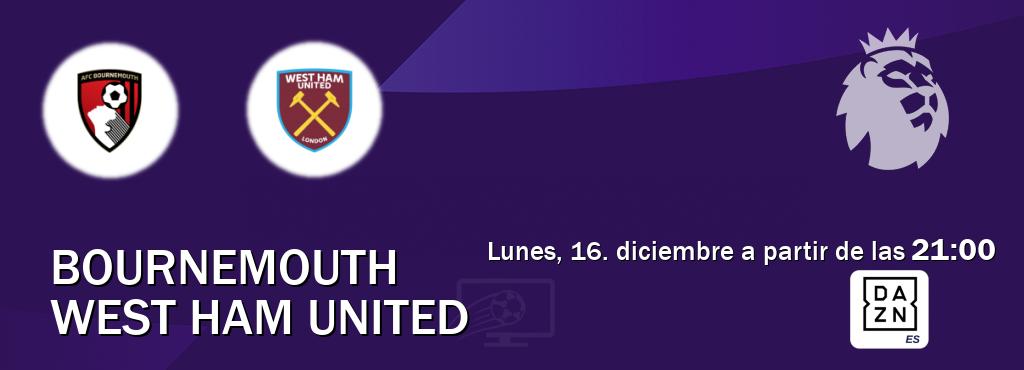 El partido entre Bournemouth y West Ham United será retransmitido por DAZN España (lunes, 16. diciembre a partir de las  21:00).