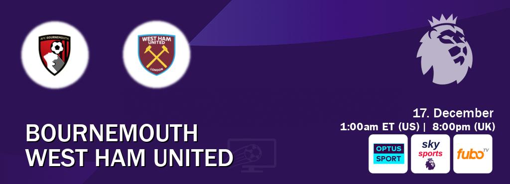 You can watch game live between Bournemouth and West Ham United on Optus sport(AU), Sky Sports Premier League(UK), fuboTV(US).