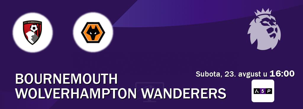 Izravni prijenos utakmice Bournemouth i Wolverhampton Wanderers pratite uživo na Arena Premium 5 (subota, 23. avgust u 16:00). Izravni prijenos utakmice Bournemouth i Wolverhampton Wanderers pratite uživo na Arena Premium 5 (subota, 23. avgust u 16:00).