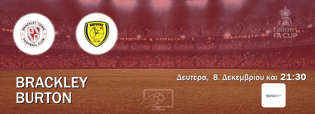 Παρακολουθήστ ζωντανά Brackley - Burton από το Cosmote Sport 7 (21:30).