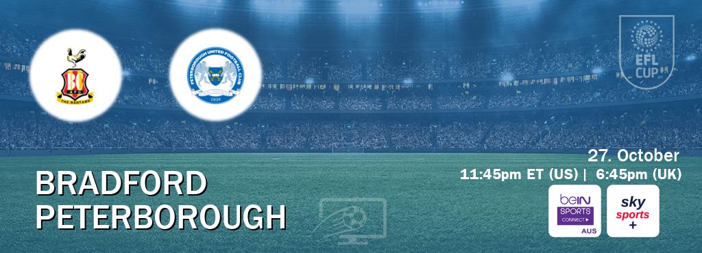You can watch game live between Bradford and Peterborough on beIN Sports Connect(AU) and Sky Sports+(UK).