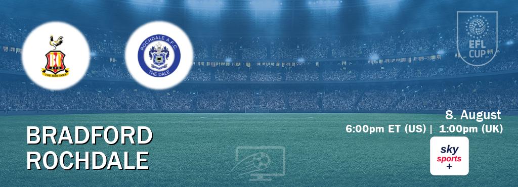 You can watch game live between Bradford and Rochdale on Sky Sports+(UK).