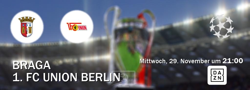 Das Spiel zwischen Braga und 1. FC Union Berlin wird am Mittwoch, 29. November um  21:00, live vom DAZN übertragen.