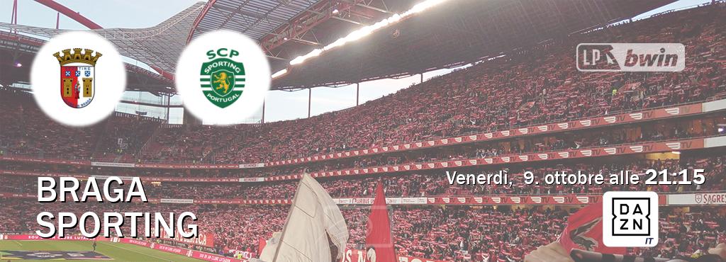 Il match Braga - Sporting sarà trasmesso in diretta TV su DAZN Italia (ore 21:15)
