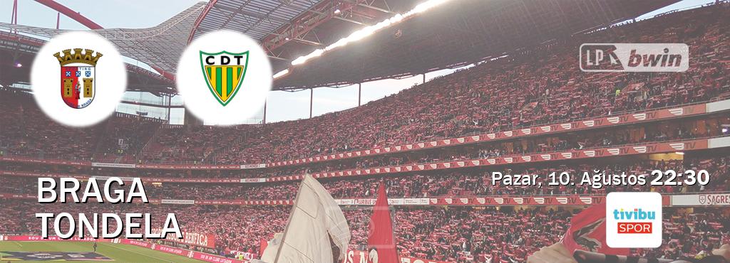 Karşılaşma Braga - Tondela Tivibu Spor'den canlı yayınlanacak (Pazar, 10. Ağustos  22:30).