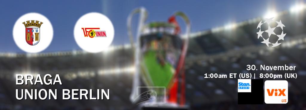 You can watch game live between Braga and Union Berlin on Stan Sport(AU) and VIX(US).
