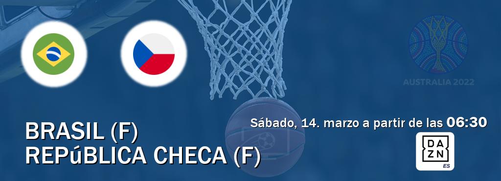 El partido entre Brasil (F) y República Checa (F) será retransmitido por DAZN España (sábado, 14. marzo a partir de las  06:30).