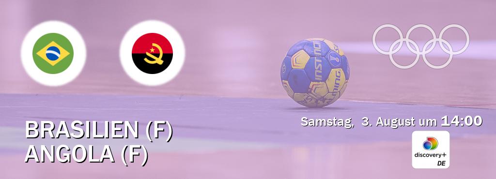 Das Spiel zwischen Brasilien (F) und Angola (F) wird am Samstag,  3. August um  14:00, live vom Discovery + übertragen.