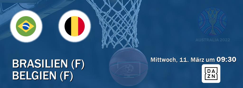 Das Spiel zwischen Brasilien (F) und Belgien (F) wird am Mittwoch, 11. März um  09:30, live vom DAZN übertragen.