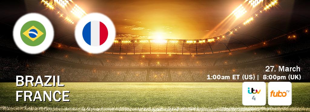 You can watch game live between Brazil and France on ITV 4(UK) and fuboTV(US).