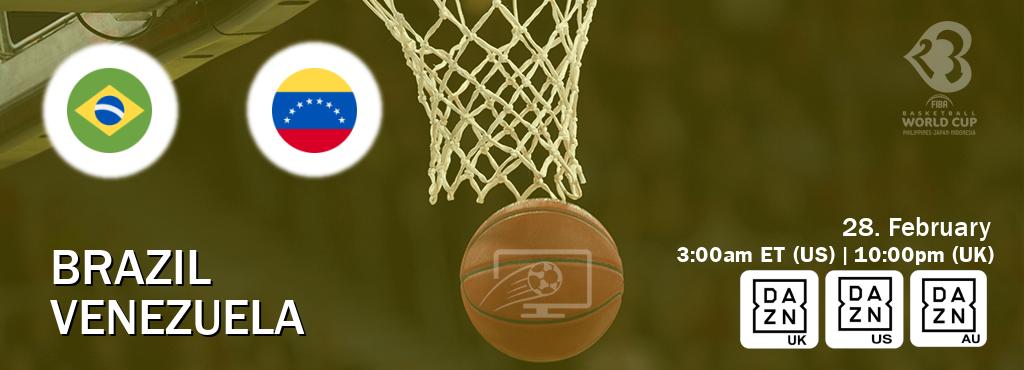 You can watch game live between Brazil and Venezuela on DAZN UK(UK), DAZN(US), DAZN(AU).
