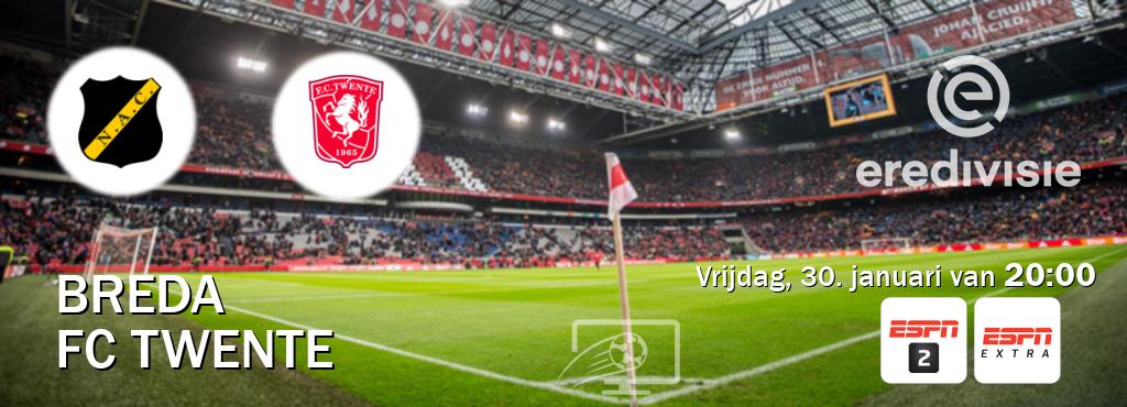 Wedstrijd tussen Breda en FC Twente live op tv bij ESPN 2, ESPN Extra (vrijdag, 30. januari van  20:00).