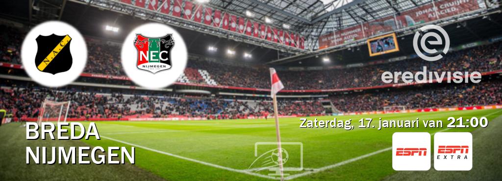 Wedstrijd tussen Breda en Nijmegen live op tv bij ESPN 1, ESPN Extra (zaterdag, 17. januari van  21:00).
