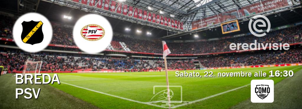 Il match Breda - PSV sarà trasmesso in diretta TV su Como TV (ore 16:30) Il match Breda - PSV sarà trasmesso in diretta TV su Como TV (ore 16:30)