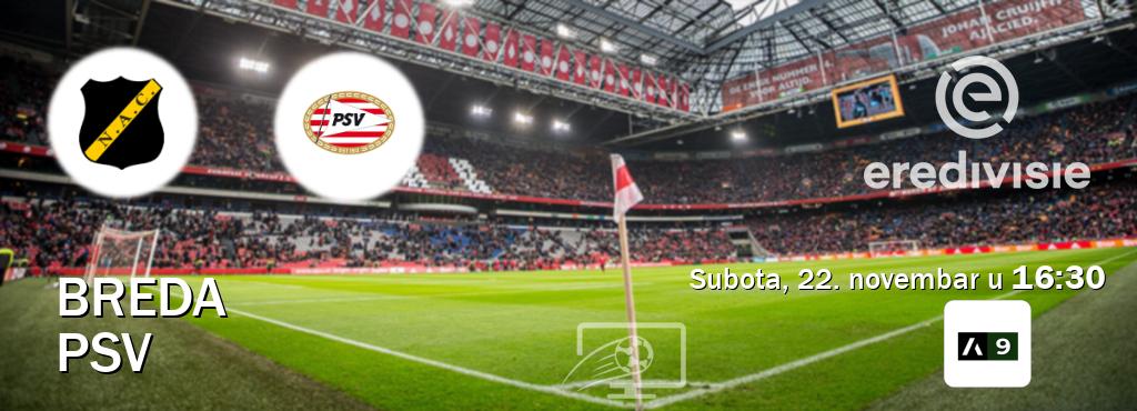 Izravni prijenos utakmice Breda i PSV pratite uživo na Arena Sport 9 (subota, 22. novembar u 16:30). Izravni prijenos utakmice Breda i PSV pratite uživo na Arena Sport 9 (subota, 22. novembar u 16:30).