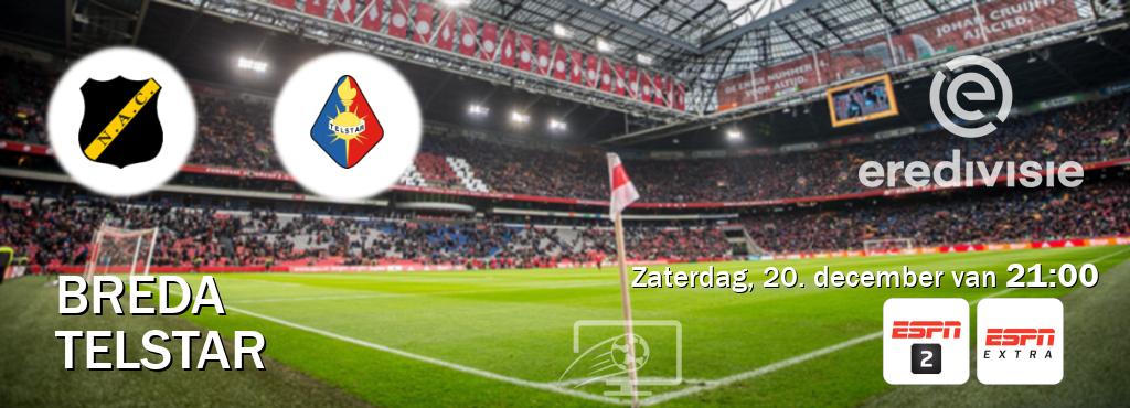 Wedstrijd tussen Breda en Telstar live op tv bij ESPN 2, ESPN Extra (zaterdag, 20. december van  21:00).