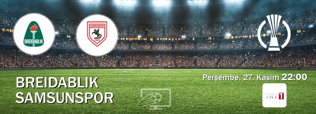 Karşılaşma Breidablik - Samsunspor TRT 1'den canlı yayınlanacak (Perşembe, 27. Kasım  22:00).