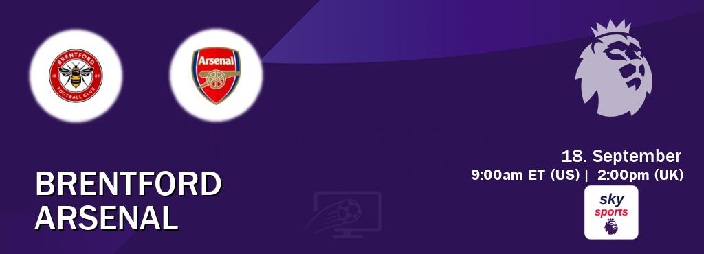 You can watch game live between Brentford and Arsenal on Sky Sports Premier League.