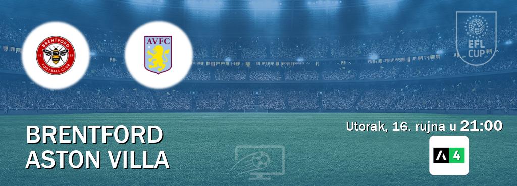 Izravni prijenos utakmice Brentford i Aston Villa pratite uživo na Arena Sport 4 (utorak, 16. rujna u 21:00). Izravni prijenos utakmice Brentford i Aston Villa pratite uživo na Arena Sport 4 (utorak, 16. rujna u 21:00).
