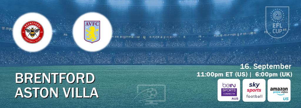You can watch game live between Brentford and Aston Villa on beIN Sports Connect(AU), Sky Sports Football(UK), Amazon Prime US(US). You can watch game live between Brentford and Aston Villa on beIN Sports Connect(AU), Sky Sports Football(UK), Amazon Prime US(US).