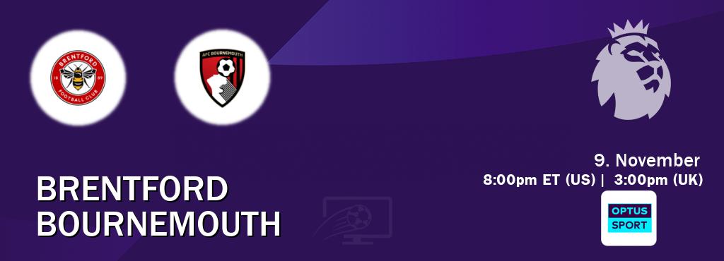 You can watch game live between Brentford and Bournemouth on Optus sport(AU).