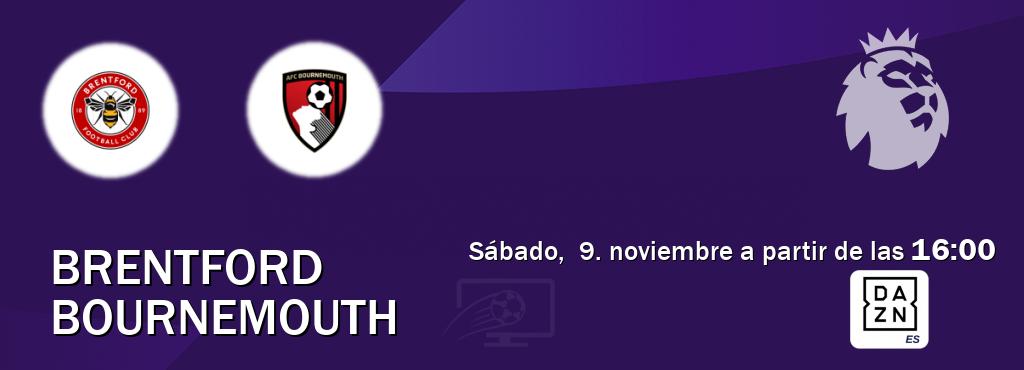 El partido entre Brentford y Bournemouth será retransmitido por DAZN España (sábado,  9. noviembre a partir de las  16:00).