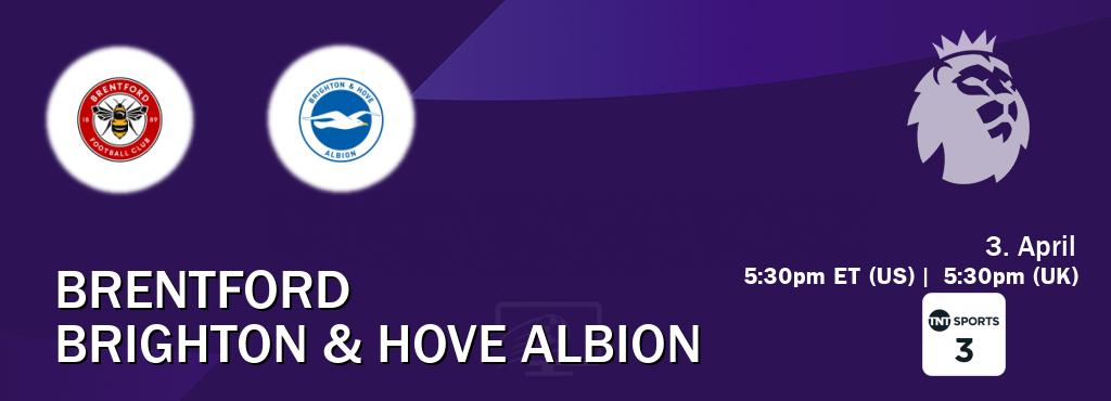 You can watch game live between Brentford and Brighton & Hove Albion on TNT Sports 3(UK).