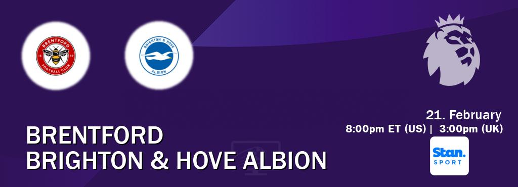 You can watch game live between Brentford and Brighton & Hove Albion on Stan Sport(AU). You can watch game live between Brentford and Brighton & Hove Albion on Stan Sport(AU).
