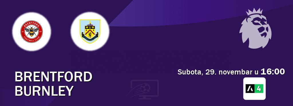 Izravni prijenos utakmice Brentford i Burnley pratite uživo na Arena Sport 4 (subota, 29. novembar u 16:00). Izravni prijenos utakmice Brentford i Burnley pratite uživo na Arena Sport 4 (subota, 29. novembar u 16:00).