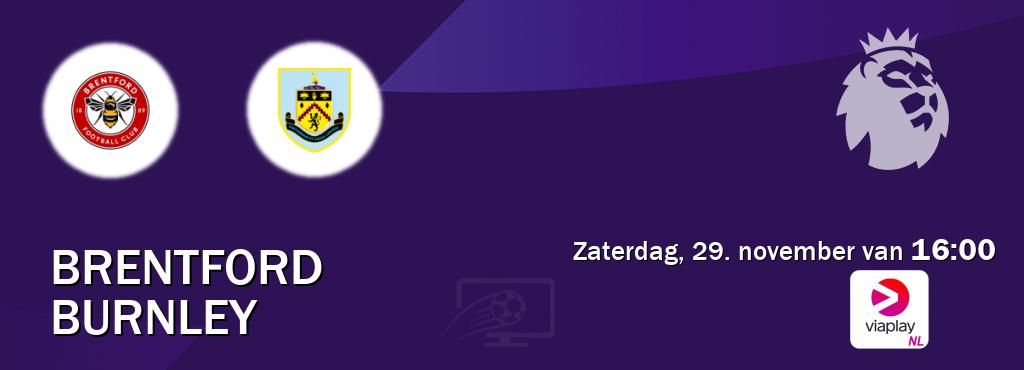Wedstrijd tussen Brentford en Burnley live op tv bij Viaplay Nederland (zaterdag, 29. november van  16:00).