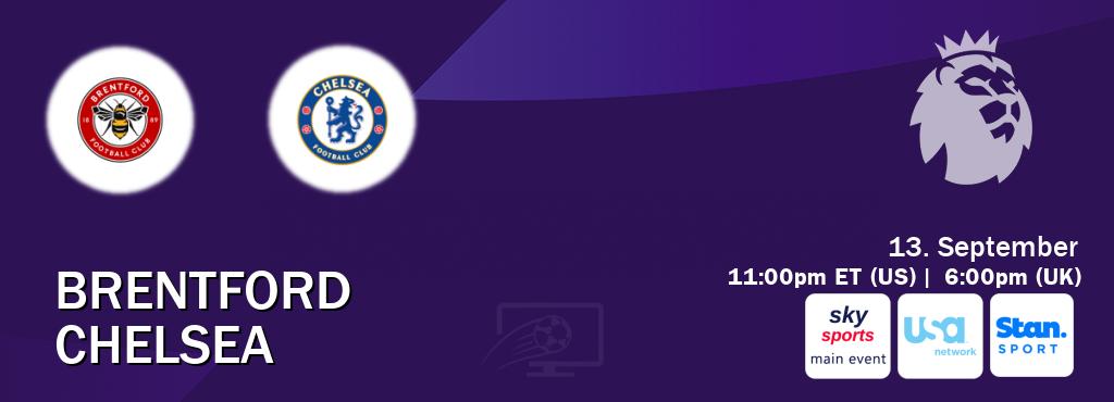 You can watch game live between Brentford and Chelsea on Sky Sports Main Event(UK), USA Network(US), Stan Sport(AU). You can watch game live between Brentford and Chelsea on Sky Sports Main Event(UK), USA Network(US), Stan Sport(AU).