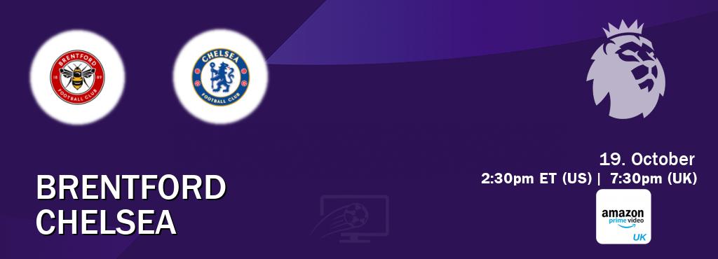 You can watch game live between Brentford and Chelsea on Amazon Prime Video UK.