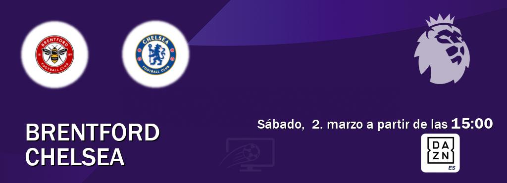 El partido entre Brentford y Chelsea será retransmitido por DAZN España (sábado,  2. marzo a partir de las  15:00).