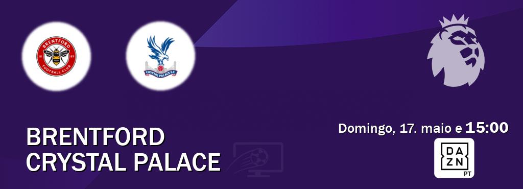 Jogo entre Brentford e Crystal Palace tem emissão DAZN (domingo, 17. maio e  15:00).