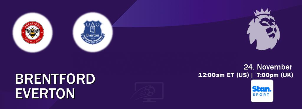 You can watch game live between Brentford and Everton on Stan Sport(AU).