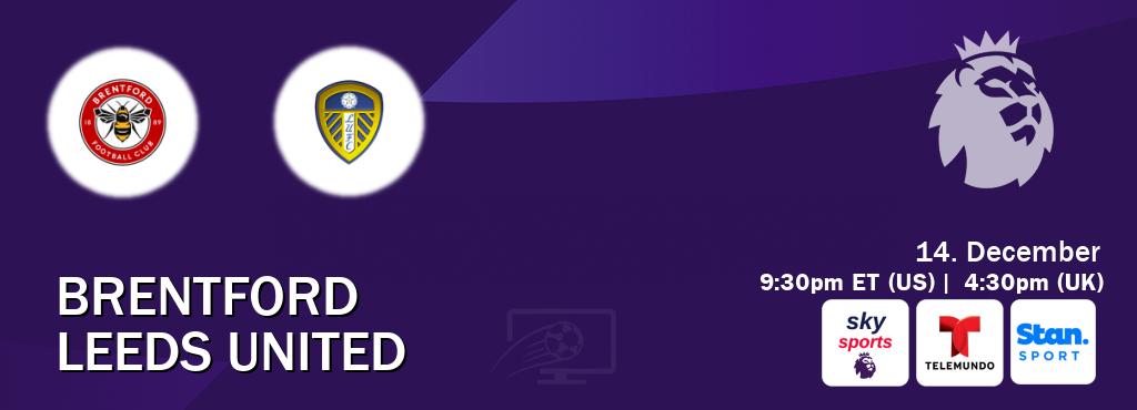 You can watch game live between Brentford and Leeds United on Sky Sports Premier League(UK), Telemundo(US), Stan Sport(AU).