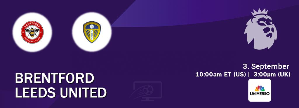 You can watch game live between Brentford and Leeds United on UNIVERSO.