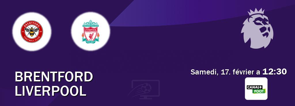 Match entre Brentford et Liverpool en direct à la Canal+ Foot (samedi, 17. février a  12:30).