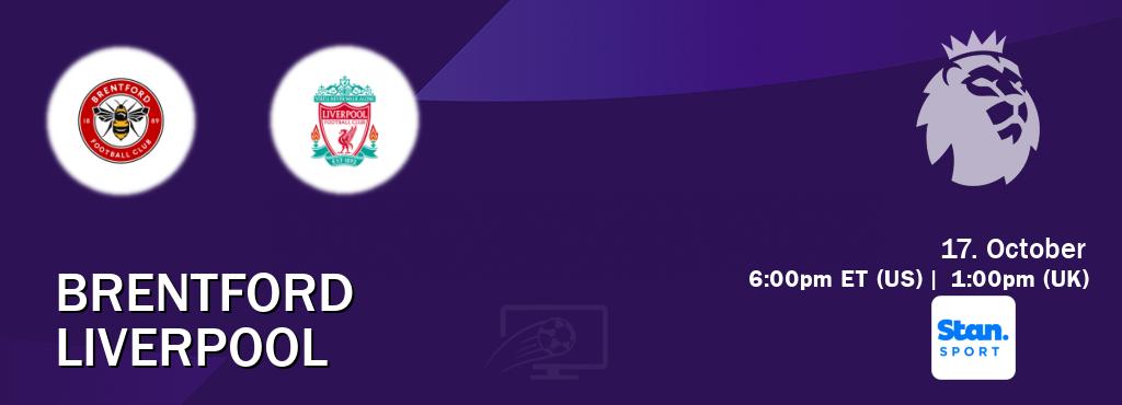 You can watch game live between Brentford and Liverpool on Stan Sport(AU).