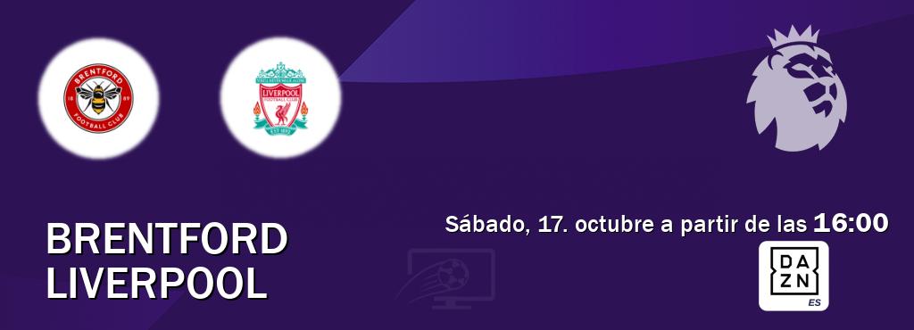 El partido entre Brentford y Liverpool será retransmitido por DAZN España (sábado, 17. octubre a partir de las 16:00). El partido entre Brentford y Liverpool será retransmitido por DAZN España (sábado, 17. octubre a partir de las 16:00).