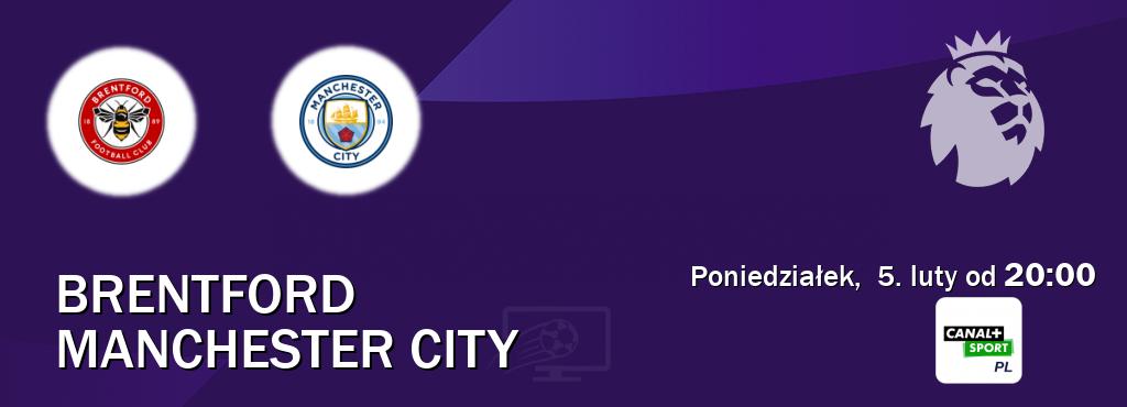 Gra między Brentford i Manchester City transmisja na żywo w CANAL+ Sport (poniedziałek,  5. luty od  20:00).