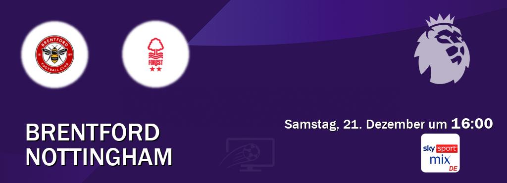 Das Spiel zwischen Brentford und Nottingham wird am Samstag, 21. Dezember um  16:00, live vom Sky Sport Mix übertragen.