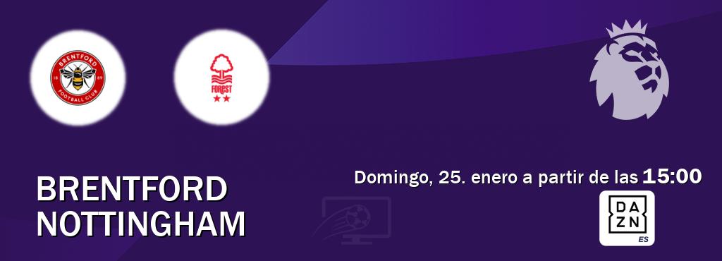 El partido entre Brentford y Nottingham será retransmitido por DAZN España (domingo, 25. enero a partir de las  15:00).